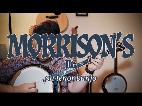 Morrison’s Jig on tenor banjo