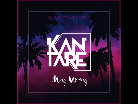 Kantare - My Way (Schwarz & Funk Deep Dub Mix)