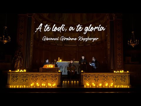 A te lodi, a te gloria (Giovanni Girolamo Kapsberger) – Ensemble Céladon
