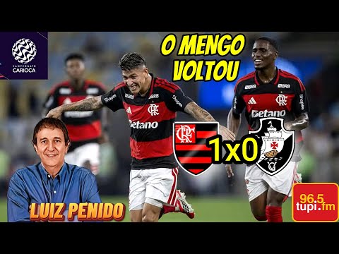 Flamengo 1 x 0 Vasco Narração LUIZ PENIDO Carioca 2026