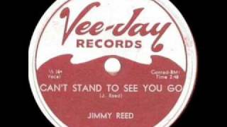 JIMMY REED   Can&#39;t Stand To See You Go   MAY &#39;56