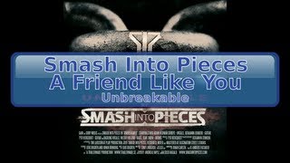 Smash Into Pieces - A Friend Like You [HD, HQ]