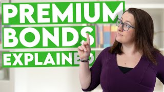 Premium Bonds Explained (Everything you need to know)