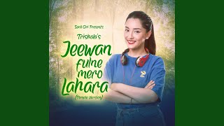 Jeewan Fulne Mero Lahara (Female Version)