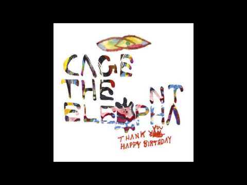 Cage The Elephant - Thank You Happy Birthday (2011) Full Album