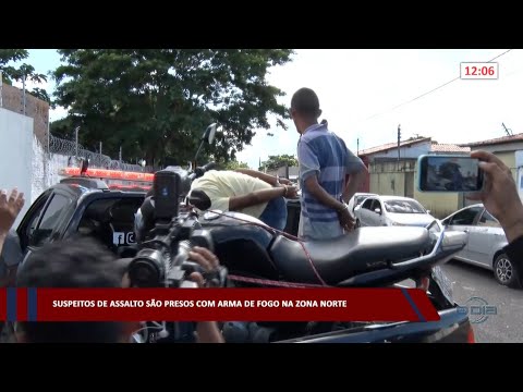 Suspeitos de assalto são presos com arma de fogo na zona norte 28 03 2023