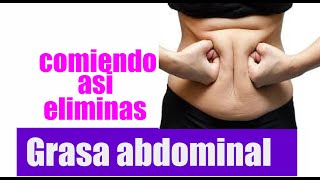 ELIMINA GRASA ABDOMINAL CON ESTOS ALIMENTOS
