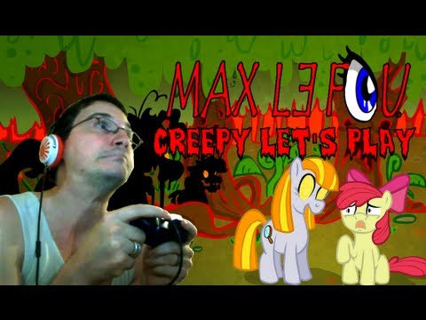 [Creepy Let's Play de Max le Fou] MLP Story of the Blanks