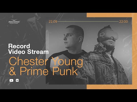 Record Video Stream | CHESTER YOUNG & PRIME PUNK