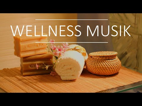 Entspannungsmusik Wellness | Spa Musik für Massage, Badewanne, Stressabbau, Meditation