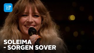 Toppen af poppen | Soleima fortolker &#39;Sorgen sover&#39; | TV 2 PLAY