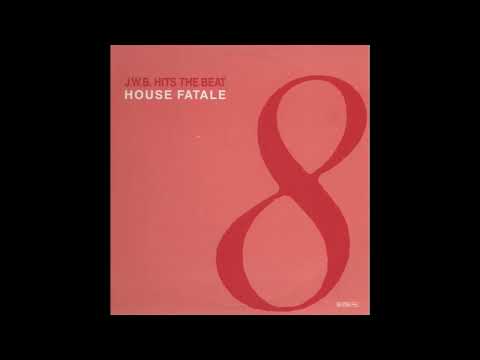 J.W.B. Hits The Beat - House Fatale