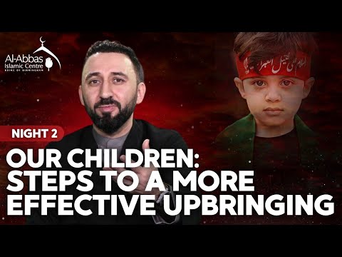 Eve of 2nd Muharram 1445 | English | Steps to a More Effective Upbringing | Al Haj Mustafa Masood