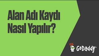 Alan Adı Kaydı Nasıl Yapılır? | GoDaddy Türkiye