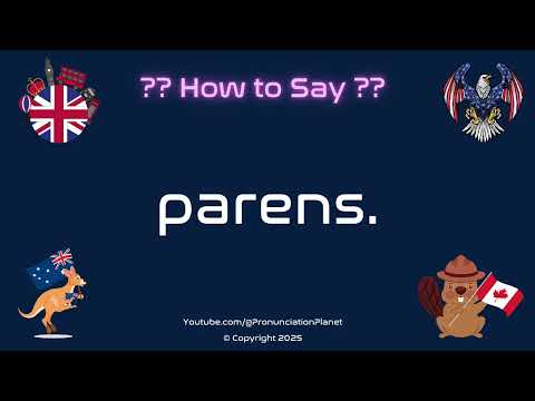 👨‍👩‍👧‍👦 📚 How to Pronounce parens.? (CORRECTLY) | Pronunciation Planet
