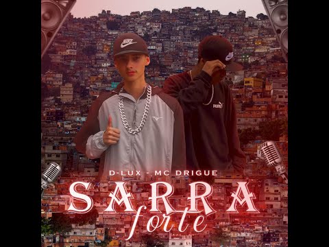 Mc DLuxx - Sarra Forte FT. Mc Drigue