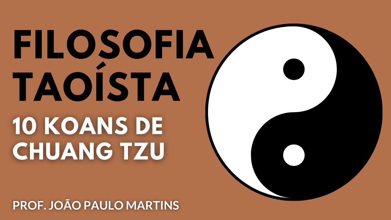 10 Koans de CHUANG TZU - Grande referência do Taoísmo - João Paulo Martins da Nova Acrópole