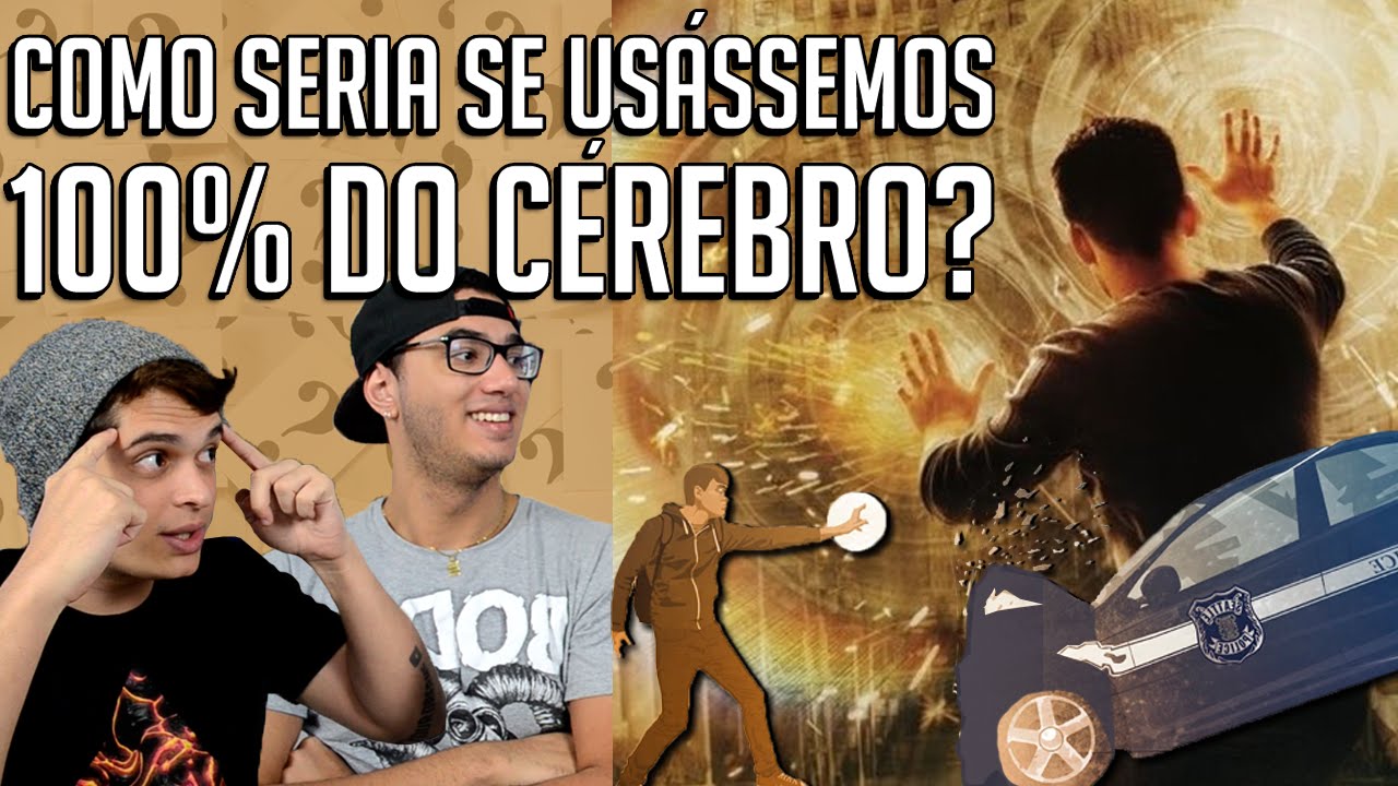 COMO SERIA SE USÁSSEMOS 100% DO CÉREBRO??