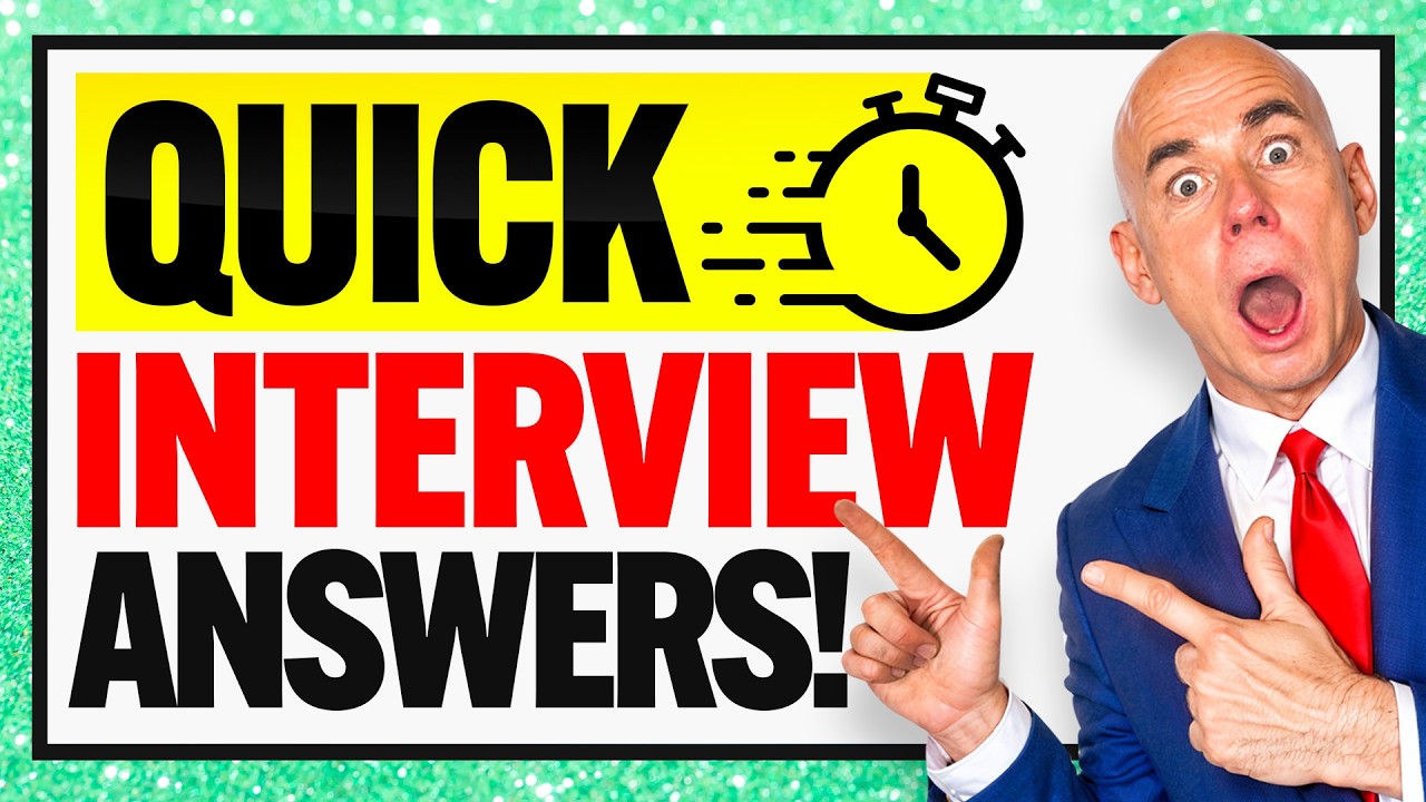 TOP 11 ‘QUICK ANSWERS’ to JOB INTERVIEW QUESTIONS!