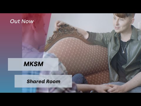 MKSM - Shared Room (Offizielles Video)