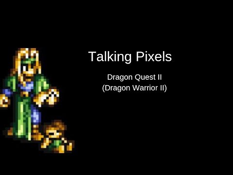 Talking Pixels -- Dragon Quest II