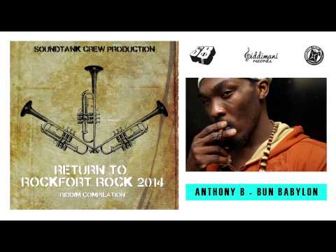 Anthony B - Bun Babylon - Return of the Rockfort Rock Riddim 2014