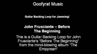 Guitar Backing Loop: John Frusciante - &quot;Before The Beginning&quot; (The Empyrean)