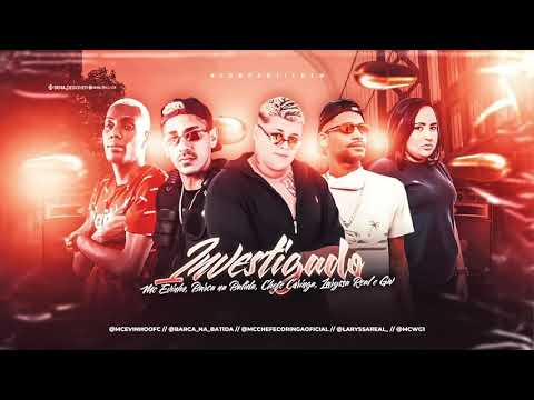 MC EVINHO, BARCA NA BATIDA, CHEFE CORINGA, LARYSSA REAL, MC GW - INVESTIGANDO (ÁUDIO OFICIAL)