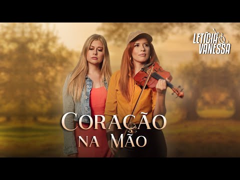 Letícia e Vanessa- Coração na Mão (Clipe Oficial)