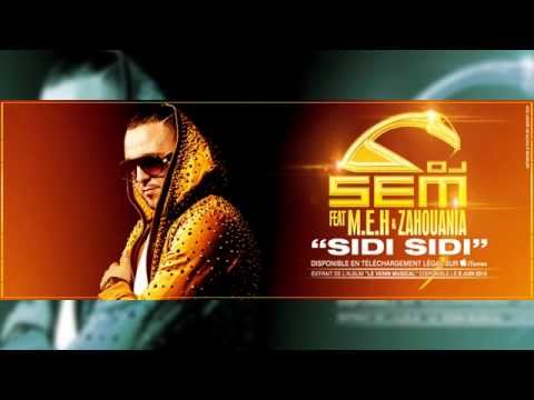 Dj Sem - Sidi Sidi feat. Meh & Zahouania [Son Officiel]