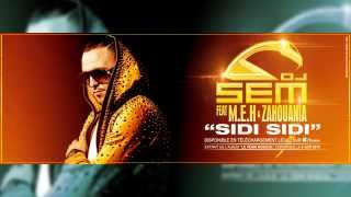 Dj Sem - Sidi Sidi feat. Meh & Zahouania [Son Officiel]
