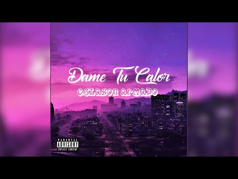 (LETRAS) Dame Tu Calor - Eslabon Armado