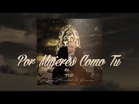 7. El Chulo - Por Mujeres Como Tu (PHP) by RPMusic