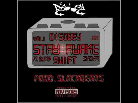Disobey & Swift - Exactly (Stay Awake) Prod. SlackBeats