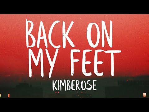 Kimberose - Back On My Feet (Lyrics) (Best Version) | I just let go let go this time for sure