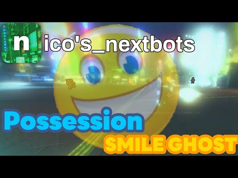 Nico's Nextbots |🙂Smile Ghost Possession🙂|