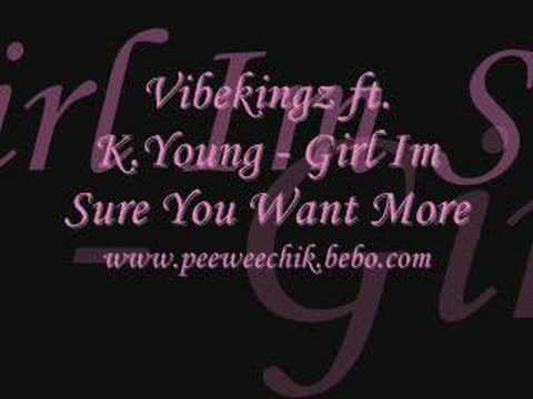 Vibekingz ft.K.Young - Girl Im Sure You Want More