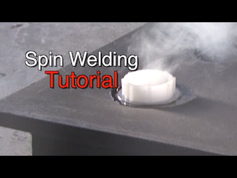 Spin Welding Tutorial