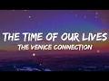 The Venice Connection - The Time Of Our Lives (Lyrics) 365Dni