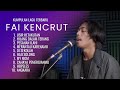 Usir Ketakutan Fai Kencrut Full Album