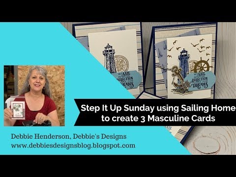 Step It Up Sunday Stampin Up Sailing Home and Three Masculine Cards
