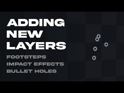 How to add New Layers in FPS Engine ( Footsteps, Impact Effects, Bullet Holes )