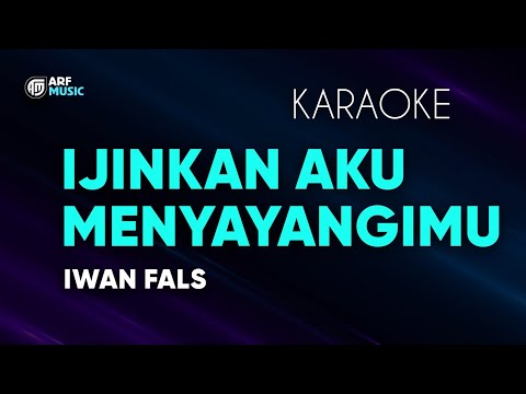 Iwan Fals - Ijinkan Aku Menyayangimu Karaoke