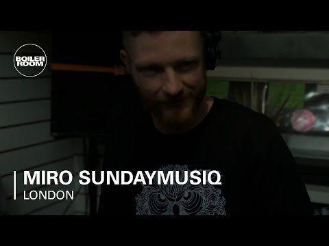 Miro SundayMusiq | Boiler Room London DJ Set