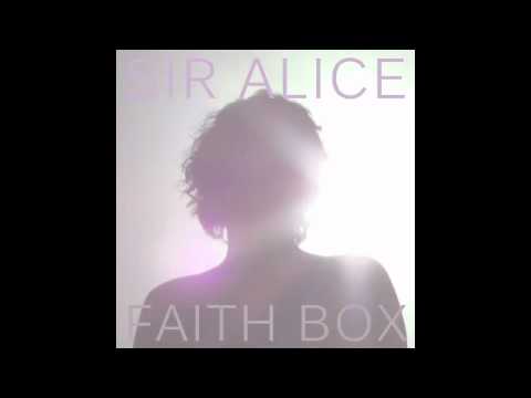 Sir Alice   Faith Box