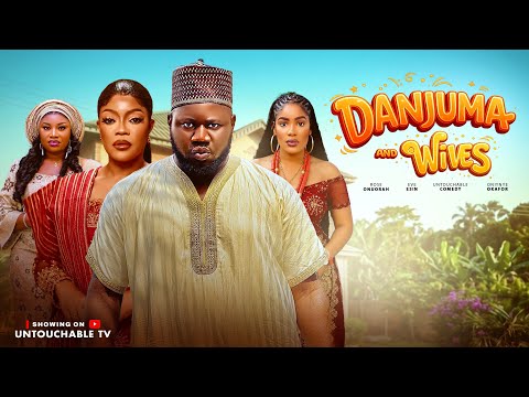 DANJUMA AND WIVES 2026 latest africa movies