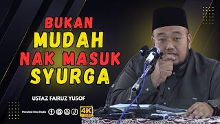 Download lagu Bukan Mudah Nak Masuk Syurga | Ustaz Fairuz Yusof mp3