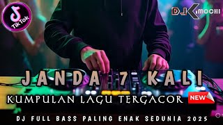 Download lagu TAPI SEMUANYA DUSTA (JANDA 7 KALI) KUMPULAN LAGU TERVIRAL 2025 || DJ FULL BASS PALING ENAK SEDUNIA | mp3