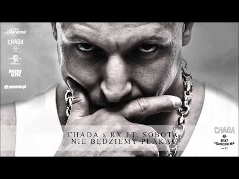 Chada x RX ft. Sobota - Nie będziemy płakać