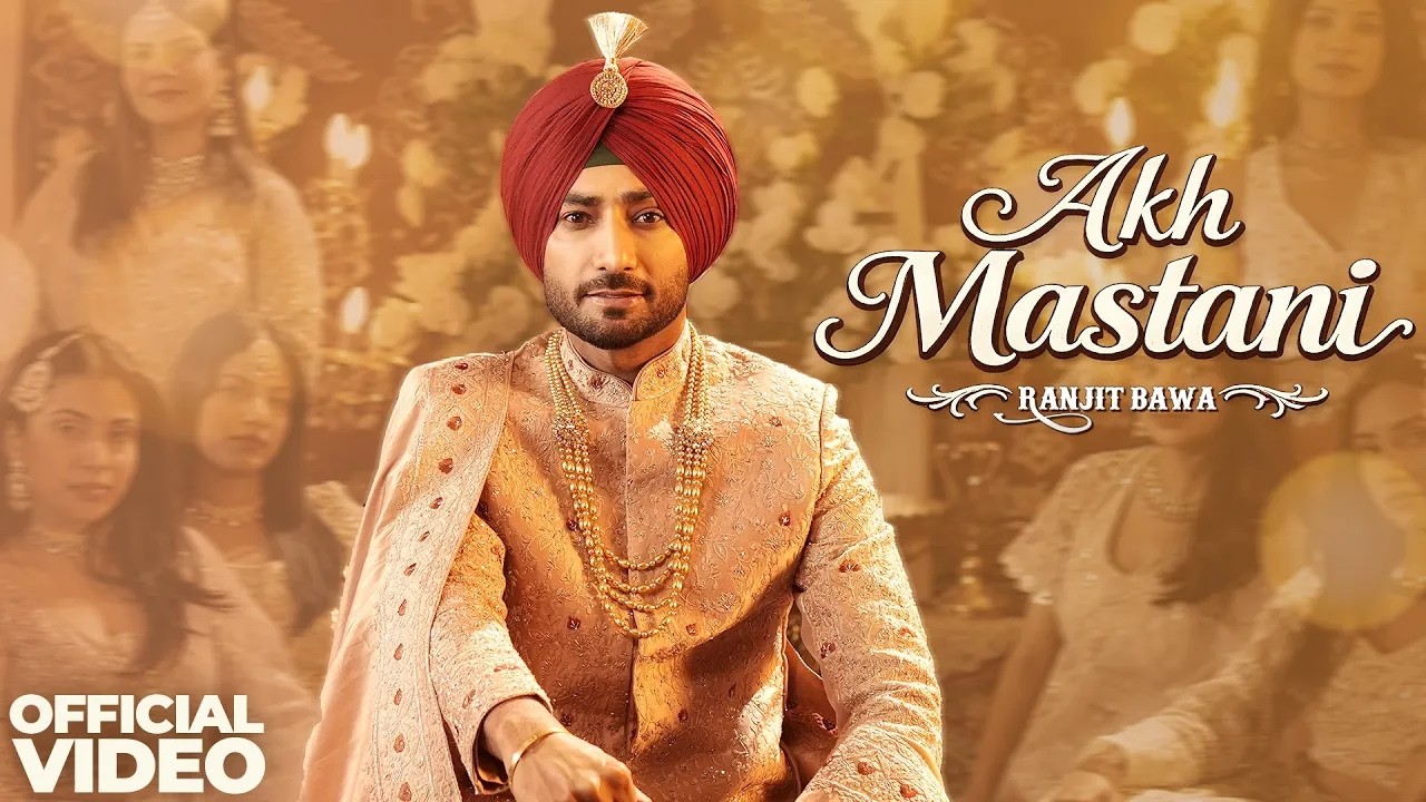 Akh Mastani Lyrics | Ranjit Bawa